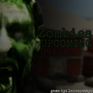 Zombies Upcoming! [back]
