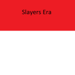 The Slayer's Era