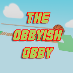 The obbyish obby