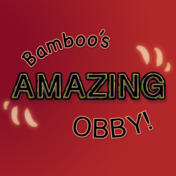 Bamboo's Amazing Obby!