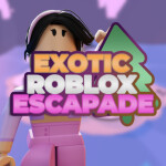 Roblox Exotic Escapade [ PRELUDE🌺 ]
