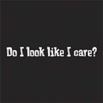 ¯\_(ツ)_/¯🤷Like I Care🤷¯\_(ツ)_/¯