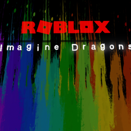 🎵 ROBLOX imagine dragons
