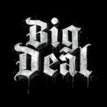 《 B I G • D E A L 》