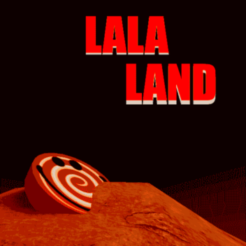LALA LAND!!