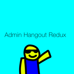 Admin Hangout Redux