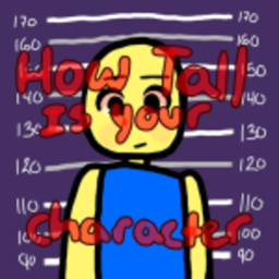 How Tall Is Your Character? (FIXED) (Old Version)