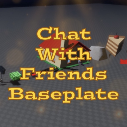 Chat With Friends Baseplate (NEW!) (Beta)