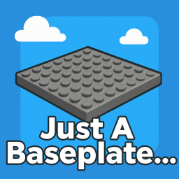 Just A Baseplate...