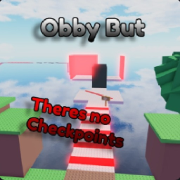 Obby But No CheckPoints