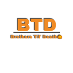 BTD| Brothers Til’ Death