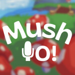 MushYO! 🔊
