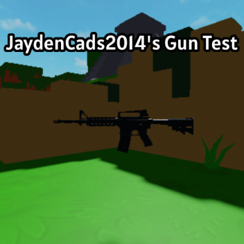 JaydenCads2014's Gun Test