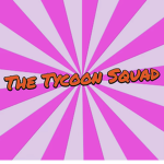 The Tycoon Squad!