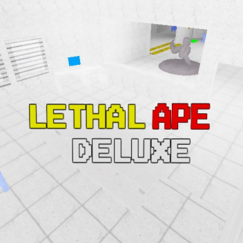 Lethal Ape Deluxe (Big Revamp!)