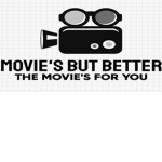 Movie's But Better