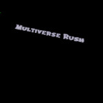 Multiverse Rush