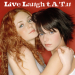 Live Laugh t.A.T.u