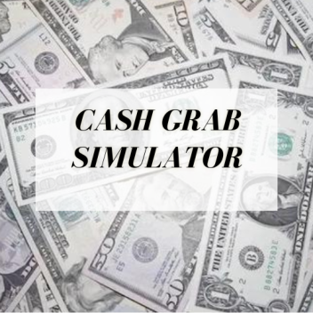 Cash Grab Simulator
