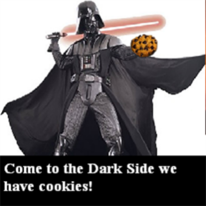Come to the dark side we have cookies. Roblox decal