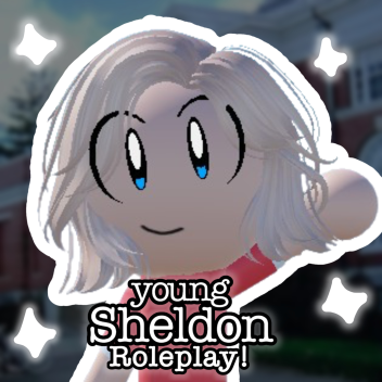 [UPDATE] Young Sheldon RP 🧠🧪