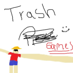 Trash Games :D