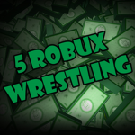 5 Robux Wrestling