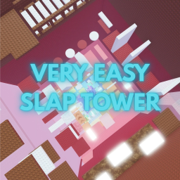 Very Easy Slap Tower