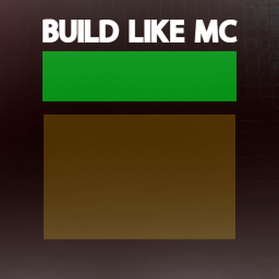 BUILD LIKE MC!! PLAY NOW