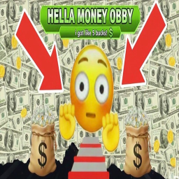 I Got Like Hella Money Obby!