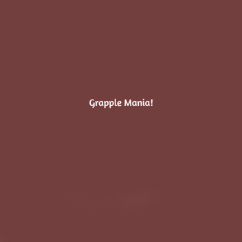 Grapple Mania!