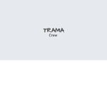 TRAMA Crew