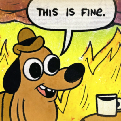This is Fine - Fire Meme