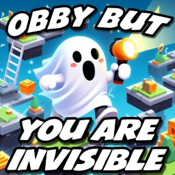 Obby But You Are Invivible