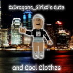 XxDragons_GirlxX's Cute and Cool Clothes