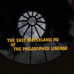 The East Waterland HQ of the Philosopher Lineage