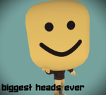 Biggest Heads Ever
