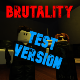 Brutality Test Version [1.1 Update]