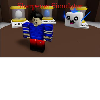 🖍️Sharpener Simulator  ! [COMING SOON !]