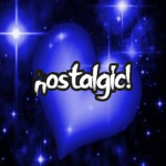 nostalgics!