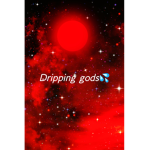 Dripping gods