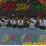 1300 Stay True Bro1h3rs