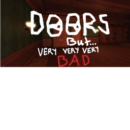 [NEW!] Doors But very very very bad