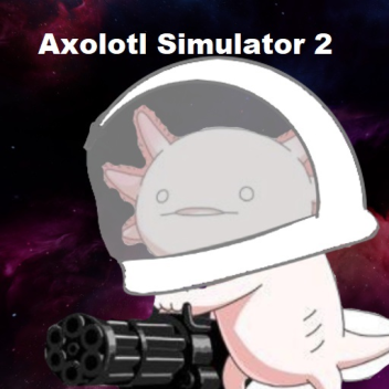 Axolotl Simulator /Space Journey/