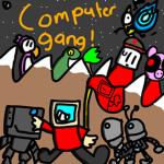 The Computer Gang!