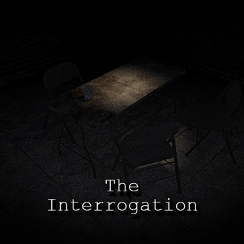 The Interrogation