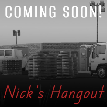Nick's Hangout