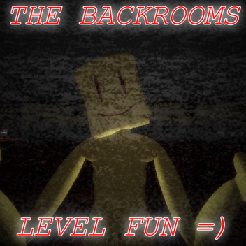 [REMAKE] The Backrooms - LEVEL FUN =)