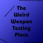 The Weird Weapon Testing Group