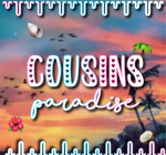 - cousins paradise -